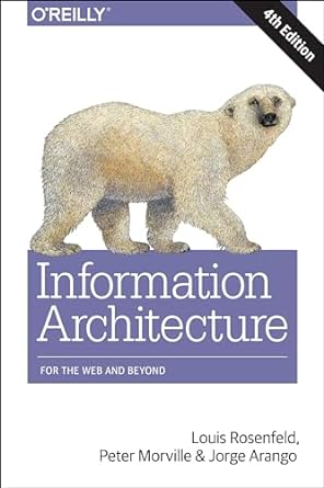 Information Architecture: For the Web and Beyond