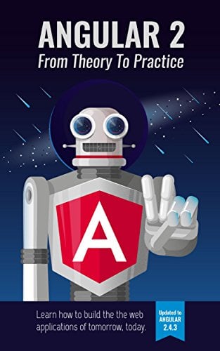 Angular 2: From Theory To Practice