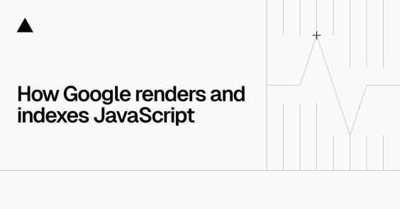 How Google handles JavaScript throughout the indexing process