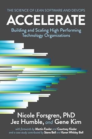 Accelerate: The Science of Lean Software and DevOps