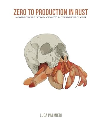 Zero To Production In Rust: An introduction to backend development