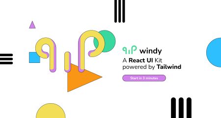 Windy, A React UI Kit Powered by Tailwind