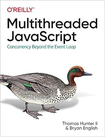 Multithreaded JavaScript -  Concurrency Beyond the Event Loop