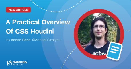 A Practical Overview Of CSS Houdini